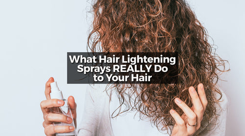 What Hair Lightening Sprays Are Really Doing to Your Hair (And Why You ...