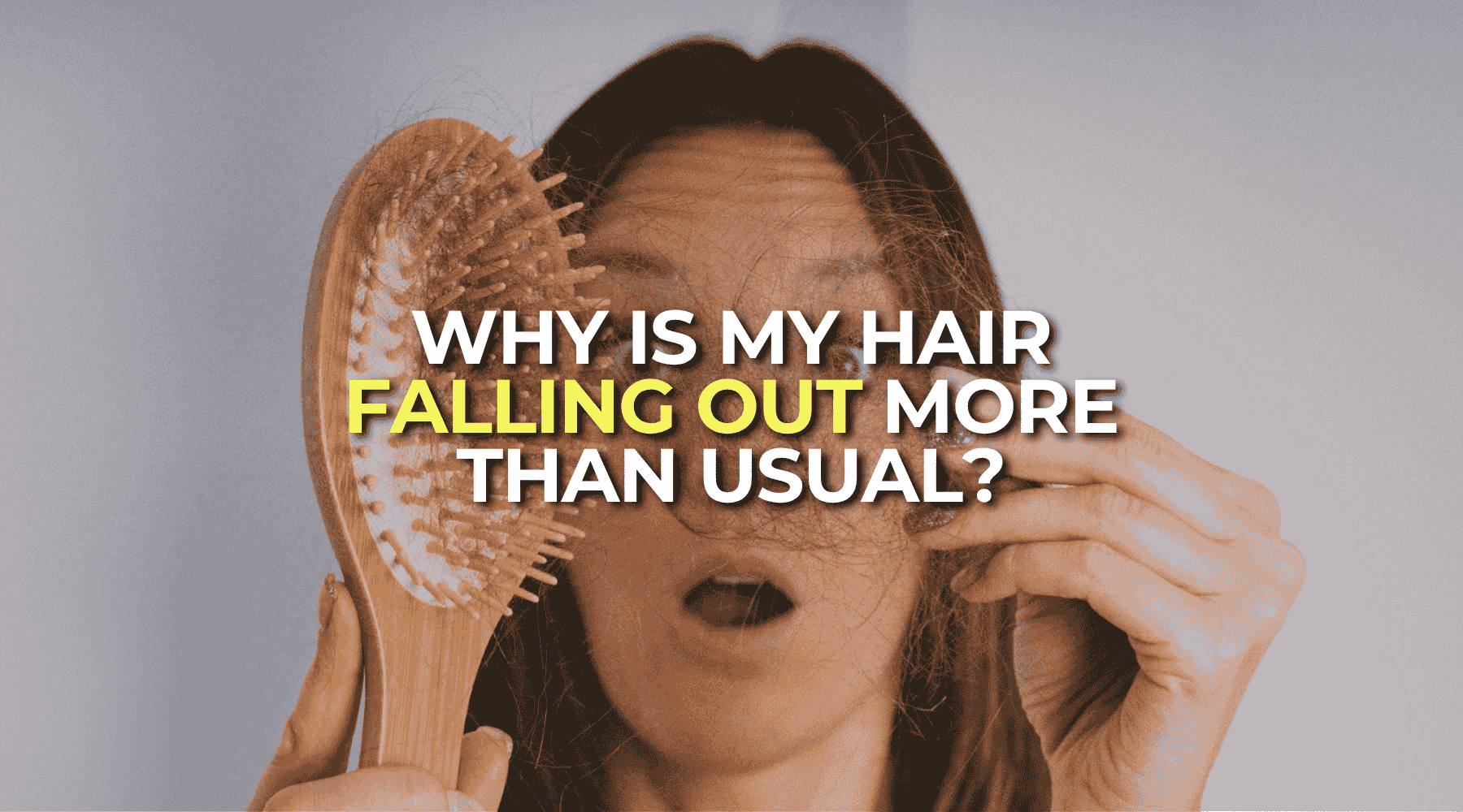 Why Is My Hair Falling Out More Than Usual?
