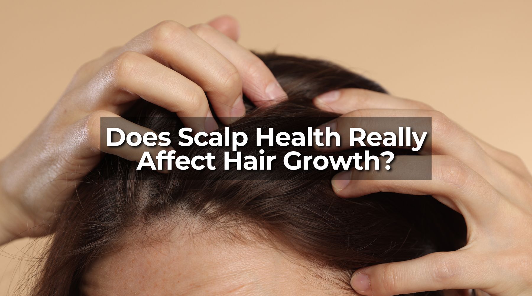 Does Scalp Health Really Affect Hair Growth?