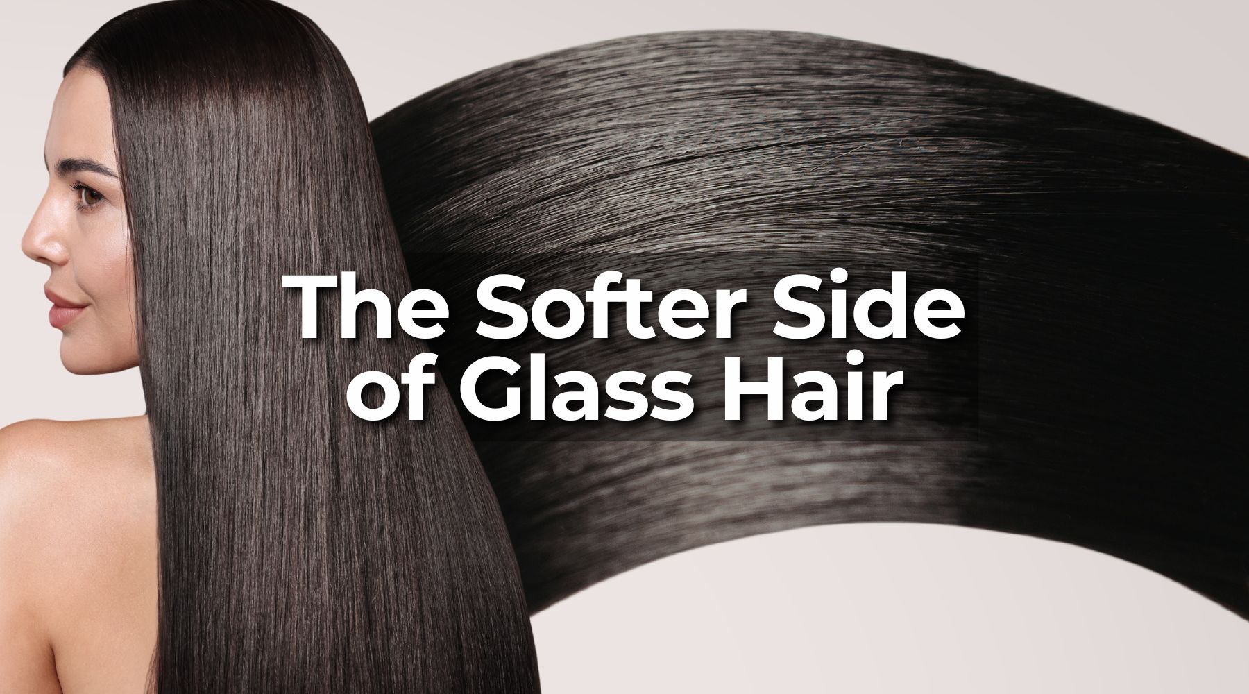 The Softer Version of “Glass Hair” We’re Actually Into