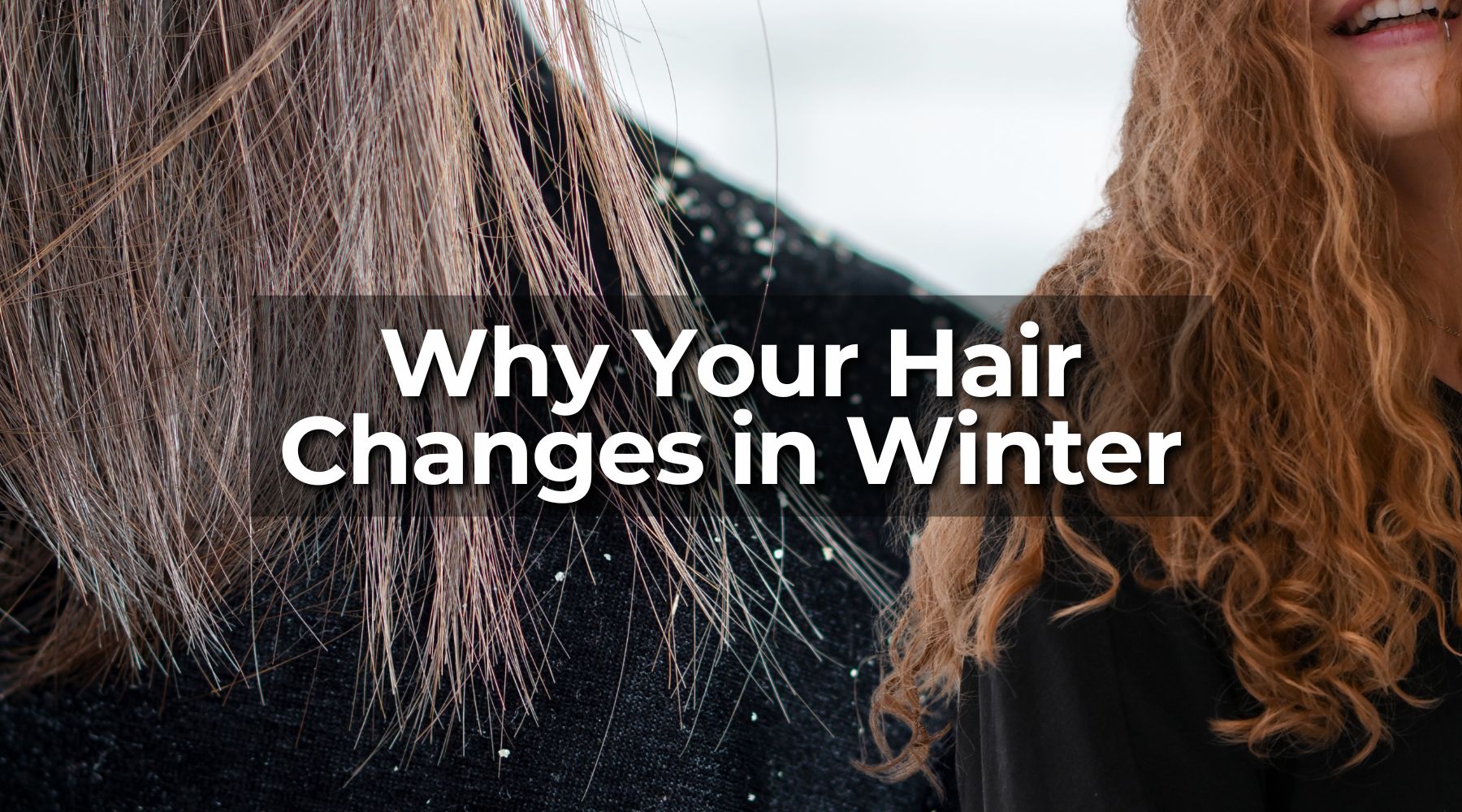 Why Your Hair Changes in Winter (And What It Actually Needs)