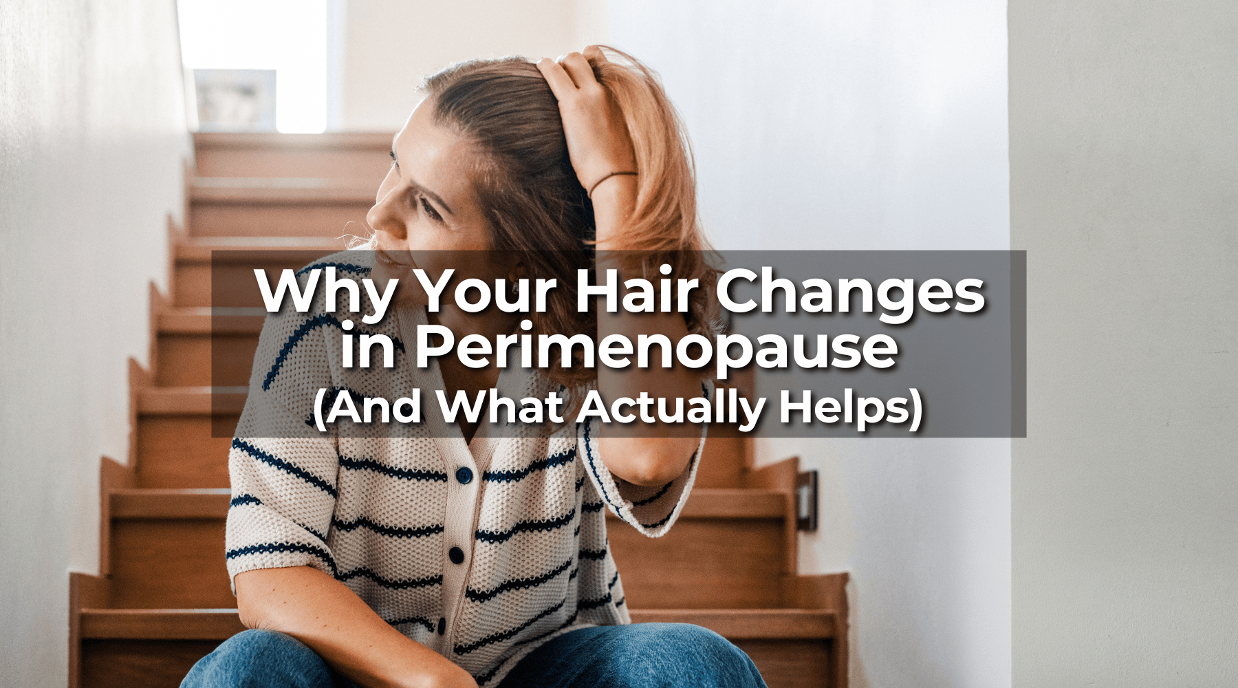 Perimenopause Hair Changes: What’s Happening and What Helps | BodFood
