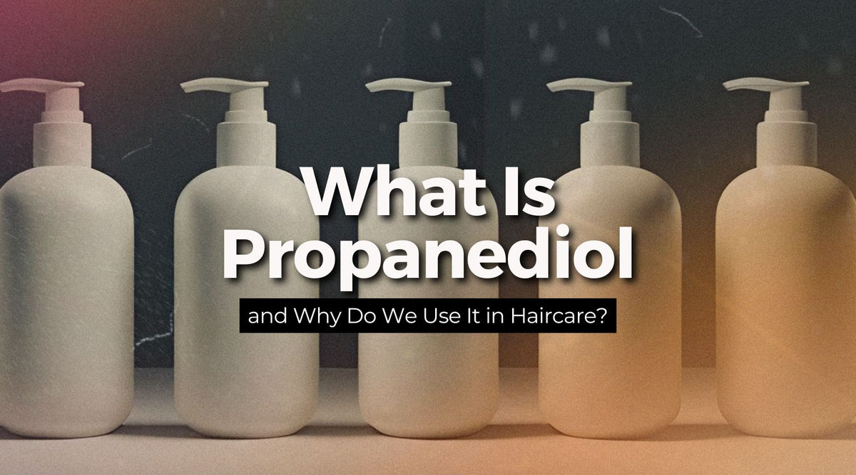 What Is Propanediol and Why Do We Use It in Haircare? | BodFood Australia